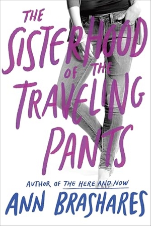 Brashares, Ann. The Sisterhood of the Traveling Pants. Random House, 2003.