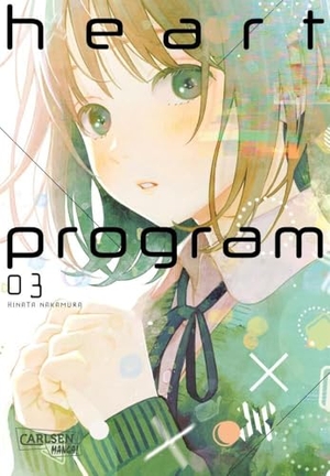 Nakamura, Hinata. Heart Program 3 - Boy meets robot girl! Berührende Slice-of-Life Romanze ab 12 Jahren. Carlsen Verlag GmbH, 2024.