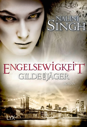 Singh, Nalini. Gilde der Jäger - Engelsewigkeit. LYX, 2026.