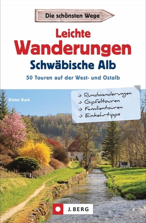 Buck, Dieter. Leichte Wanderungen Schwäbische Alb - 50 Touren auf der West- und Ostalb. Bruckmann Verlag GmbH, 2021.