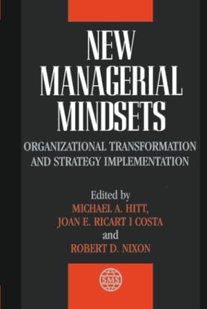 Hitt, Michael A / Hitt et al. New Managerial Mindsets - Organizational Transformation and Strategy Implementation. John Wiley & Sons, 1999.
