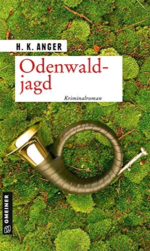 Anger, H. K.. Odenwaldjagd - Kriminalroman. Gmeiner Verlag, 2021.