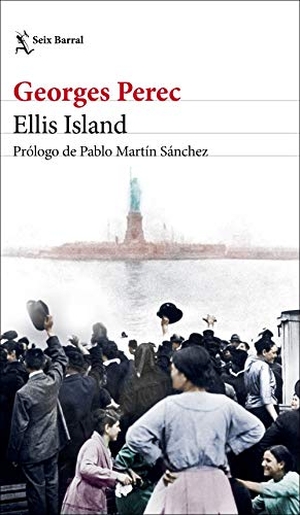 García Ortega, Adolfo / Georges Perec. Ellis Island. Seix Barral, 2021.