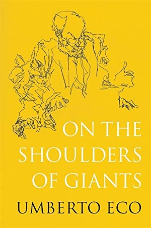 Eco, Umberto. On the Shoulders of Giants. Harvard University Press, 2019.