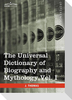 The Universal Dictionary of Biography and Mythology, Vol. I (in Four Volumes)