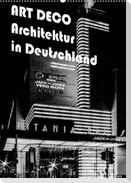 ART DECO Architektur in Deutschland (Wandkalender 2023 DIN A2 hoch)