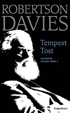 Davies, Robertson. Tempest Tost. Open Road Integrated Media, Inc., 2019.