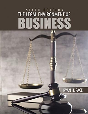 Pace. Legal Environment. Kendall Hunt Publishing, 2018.