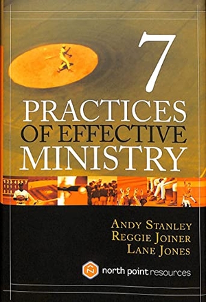 Stanley, Andy / Jones, Lane et al. 7 Practices of Effective Ministry. Prh Christian Publishing, 2004.