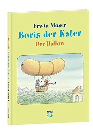Moser, Erwin. Boris der Kater - Der Ballon. NordSüd Verlag AG, 2015.