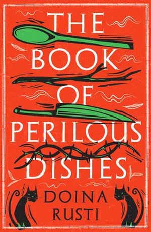 Rusti, Doina. The Book of Perilous Dishes. Neem Tree PR, 2024.