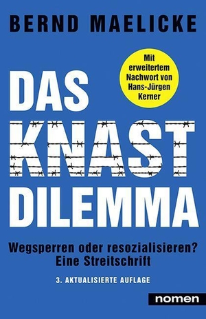 Maelicke, Bernd. DAS KNAST-DILEMMA - Wegsperren oder resozialisieren? - Eine Streitschrift. Nomen Verlag, 2023.