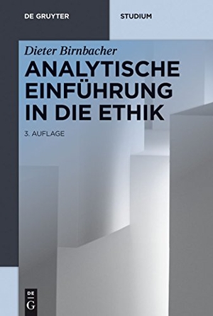 Birnbacher, Dieter. Analytische Einführung in die Ethik. Walter de Gruyter, 2013.