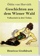 Geschichten aus dem Wiener Wald (Großdruck)