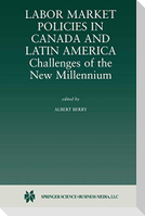 Labor Market Policies in Canada and Latin America: Challenges of the New Millennium