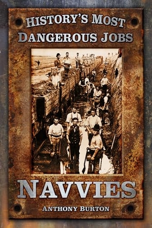 Burton, Anthony. Navvies. History Press, 2012.