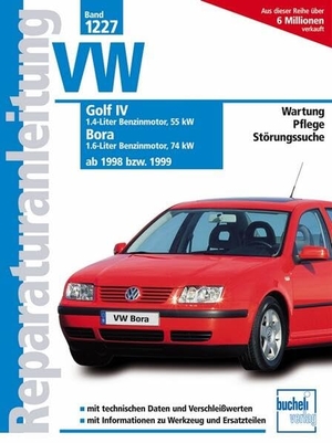 VW Golf IV / Bora - Benziner ab 1998 bzw. 1999. Bucheli Verlags AG, 2011.