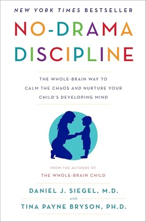 Siegel, Daniel J / Tina Payne Bryson. No-Drama Discipline - The Whole-Brain Way to Calm the Chaos and Nurture Your Child's Developing Mind. Random House Publishing Group, 2014.