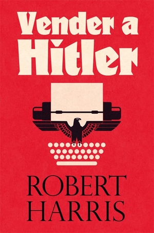Harris, Robert. Vender a Hitler : la mayor estafa editorial de la historia : el escándalo de los diarios de Hitler. Es Pop Ediciones, 2020.
