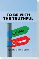 To Be With the Truthful