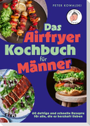 Das Airfryer-Kochbuch für Männer