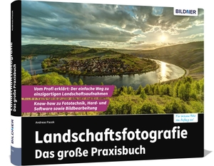 Andreas, Pacek. Landschaftsfotografie - Das große Praxisbuch. BILDNER Verlag, 2020.