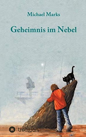 Marks, Michael. Geheimnis im Nebel. tredition, 2017.