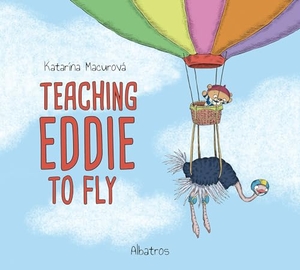 Macurova, Katarina. Teaching Eddie to Fly. Albatros Media, 2024.