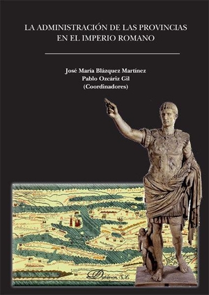 Blázquez, J. M.. La administración de las provincias en el Imperio Romano. Editorial Dykinson, S.L., 2013.