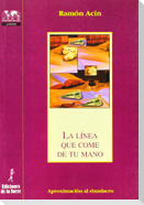La línea que come de tu mano
