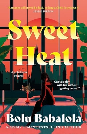 Babalola, Bolu. Sweet Heat - The heart-melting new romcom from the bestselling author of Honey & Spice. Headline Publishing Group, 2025.