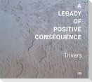 A Legacy of Positive Consequence
