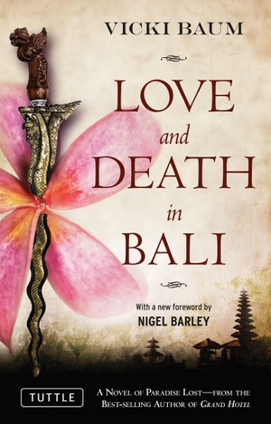 Baum, Vicki. Love and Death in Bali. Tuttle Publishing, 2011.