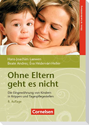 Ohne Eltern geht es nicht