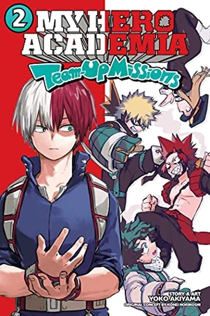 Horikoshi, Kohei / Yoko Akiyama. My Hero Academia - Team-Up Missions, Vol. 2 : Todoroki. Simon & Schuster UK Ltd, 2022.