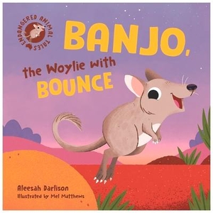Darlison, Aleesah. Banjo, the Woylie with Bounce. Penguin Random House Australia, 2023.