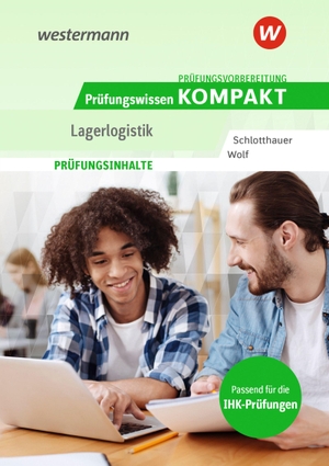 Wolf, Christine / Hans Schlotthauer. Prüfungsvorbereitung Prüfungswissen KOMPAKT - Lagerlogistik. Westermann Berufl.Bildung, 2026.
