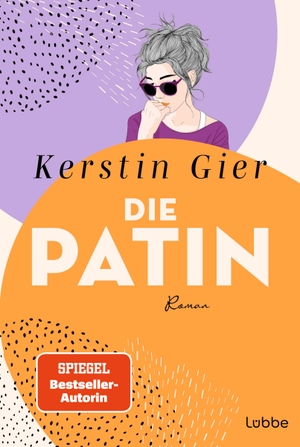 Gier, Kerstin. Die Patin - Roman. Lübbe, 2024.