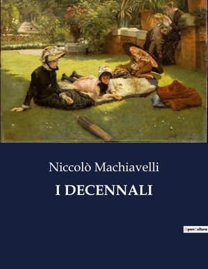 Machiavelli, Niccolò. I DECENNALI. Culturea, 2023.