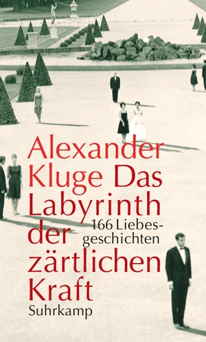 Kluge, Alexander. Das Labyrinth der zärtlichen Kraft - 166 Liebesgeschichten. Mit einer DVD. Suhrkamp Verlag AG, 2009.