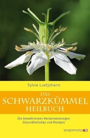 Luetjohann, Sylvia. Das Schwarzkümmel-Heilbuch - Die bewährtesten Heilanwendungen, Gesundheitstips und Rezepte. Windpferd Verlagsges. mbH, 2012.