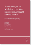 Entwicklungen im Medizinrecht - Vom klassischen Arztrecht zu One Health