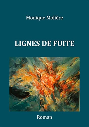 Molière, Monique. LIGNES DE FUITE. Books on Demand, 2020.