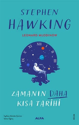 Hawking, Stephen / Leonard Mlodinow. Zamanin Daha Kisa Tarihi Ciltli. Alfa Yayinlari, 2022.