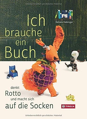 Habinger, Renate. Ich brauche ein Buch, denkt Rotto und macht sich auf die Socken - Eine neue Geschichte aus Unterdachsberg. Tyrolia Verlagsanstalt Gm, 2019.