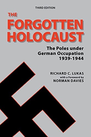 Davies, Norman / Richard Lukas. Forgotten Holocaust, Third Edition. Hippocrene Books Inc.,U.S., 2012.