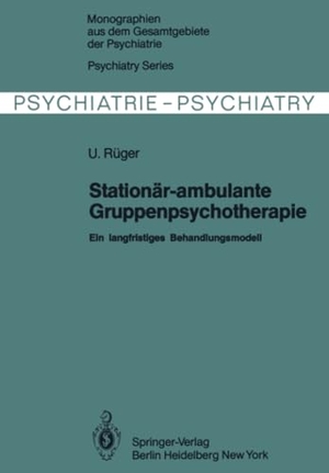Rüger, U.. Stationär-ambulante Gruppenpsychotherapie - Ein langfristiges Behandlungsmodell. Springer Berlin Heidelberg, 2011.