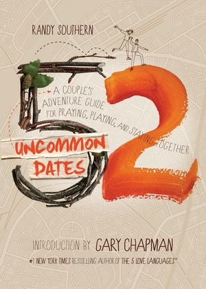 Southern, Randy. 52 Uncommon Dates - A Couple's Adventure Guide for Praying, Playing, and Staying Together. Moody Publishers, 2014.
