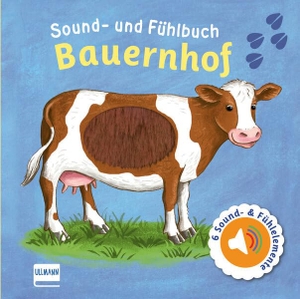 Ullmann Medien Verlag. Sound- und Fühlbuch Bauernhof (mit 6 Sound- und Fühlelementen) - Interaktives Babybuch mit Tiergeräuschen & Fühlelementen - Fördert Sinne, Motorik und erstes Lernen für Kleinkinder ab 12 Monaten. Ullmann Medien GmbH, 2020.