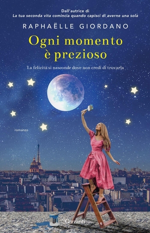 Giordano, Raphaëlle. Ogni momento è prezioso. Garzanti, 2026.